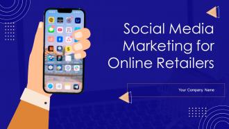 Social Media Marketing For Online Retailing Powerpoint PPT Template Bundles DK MD