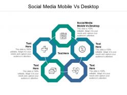 Social media mobile vs desktop ppt powerpoint presentation diagram ppt cpb