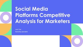Social Media Platforms Competitive Analysis For Marketers PPT Example AT
