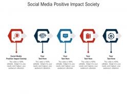 Social media positive impact society ppt powerpoint presentation infographics icons cpb