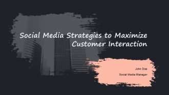 Social Media Strategies To Maximize Customer Interaction PPT Graphics ACP