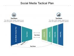 Social media tactical plan ppt powerpoint presentation slides ideas cpb