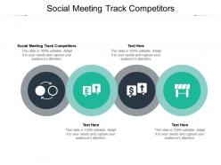 Social meeting track competitors ppt powerpoint presentation pictures background designs cpb