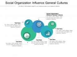 Social organization influence general cultures ppt powerpoint presentation gallery ideas cpb
