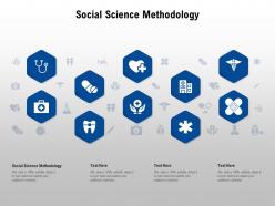 Social science methodology ppt powerpoint presentation infographic template ideas