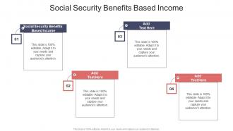 Social Security Benefits Based Income In Powerpoint And Google Slides Cpb