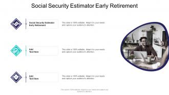 Social Security Estimator Early Retirement In Powerpoint And Google Slides Cpb