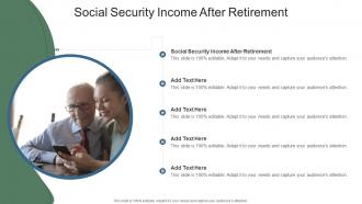 Social Security Income After Retirement In Powerpoint And Google Slides Cpb