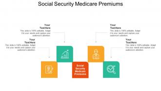 Social security medicare premiums ppt powerpoint presentation ideas layout ideas cpb