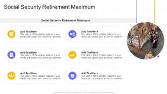 Social Security Retirement Maximum In Powerpoint And Google Slides Cpb