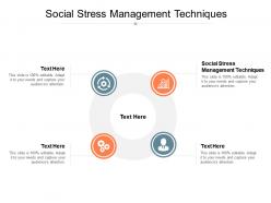 Social stress management techniques ppt powerpoint presentation show influencers cpb