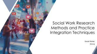 Social Work Research Methods And Practice Integration Techniques PPT Outline AT
