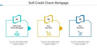 Soft Credit Check Mortgage Ppt Powerpoint Presentation Pictures Graphics Cpb