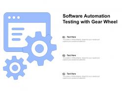 Software automation testing with gear wheel