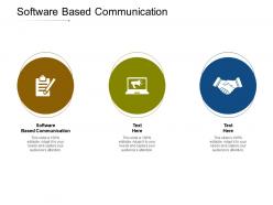 Software based communication ppt powerpoint presentation infographic template graphics design cpb