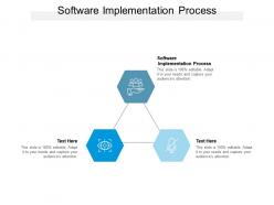 Software implementation process ppt powerpoint presentation slides templates cpb
