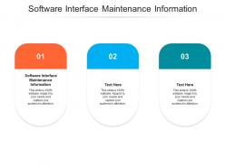 Software interface maintenance information ppt powerpoint presentation files cpb