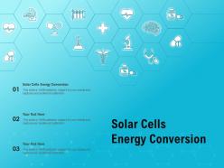 Solar Cells Energy Conversion Ppt Powerpoint Presentation Icon Slides