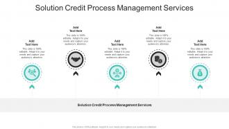 Solution Credit Process Management Services In Powerpoint And Google Slides Cpb