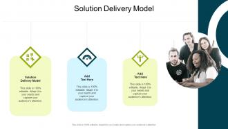 Solution Delivery Model In Powerpoint And Google Slides Cpb