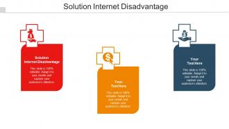 Solution Internet Disadvantage Ppt Powerpoint Presentation Professional Template Cpb