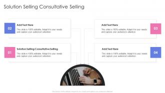 Solution Selling Consultative Selling In Powerpoint And Google Slides Cpb