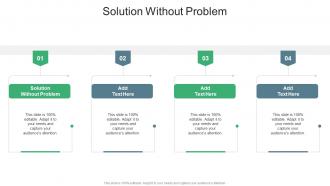 Solution Without Problem In Powerpoint And Google Slides Cpb