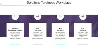 Solutions Tardiness Workplace In Powerpoint And Google Slides Cpb