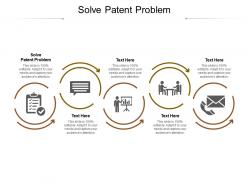 Solve patent problem ppt powerpoint presentation pictures images cpb