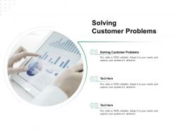 Solving customer problems ppt powerpoint presentation summary slide download cpb