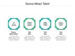 Source attract talent ppt powerpoint presentation pictures file formats cpb