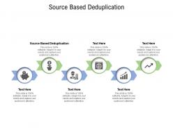 Source based deduplication ppt powerpoint presentation model format ideas cpb