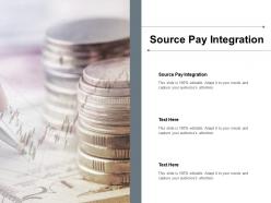 Source pay integration ppt powerpoint presentation infographic template ideas cpb