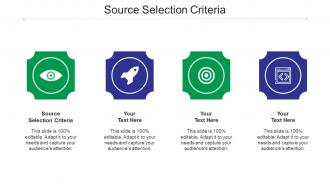 Source selection criteria ppt powerpoint presentation infographic template show cpb