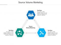 Source volume marketing ppt powerpoint presentation infographic template format cpb