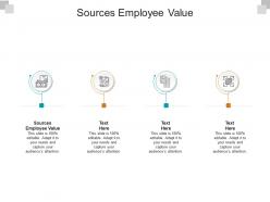 Sources employee value ppt powerpoint presentation layouts layouts cpb