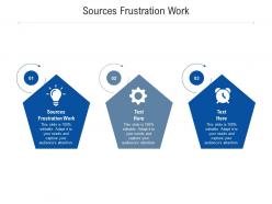 Sources frustration work ppt powerpoint presentation infographic template outfit cpb