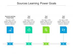 Sources learning power goals ppt powerpoint presentation portfolio icons cpb