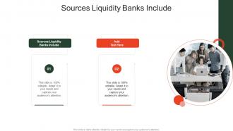Sources Liquidity Banks Include In Powerpoint And Google Slides Cpb