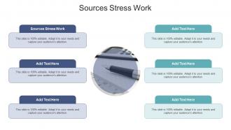 Sources Stress Work In Powerpoint And Google Slides Cpb