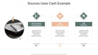 Sources Uses Cash Example In Powerpoint And Google Slides Cpb