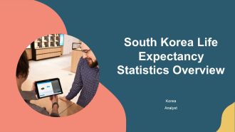 South Korea Life Expectancy Statistics Overview PPT Template AT