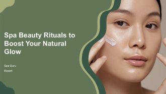 Spa Beauty Rituals To Boost Your Natural Glow PPT Guidelines AT