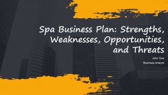 Spa Business Plan Strengths Weaknesses Opportunities And Threats PPT Template AT