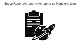 Space Report Astronomy Astrophysics Monotone Icon In Powerpoint Pptx Png And Editable Eps Format