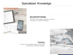 Specialized knowledge ppt powerpoint presentation slides portrait cpb