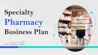 Specialty Pharmacy Business Plan Powerpoint Presentation Slides