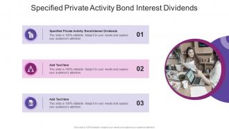 Specified Private Activity Bond Interest Dividends In Powerpoint And Google Slides Cpb