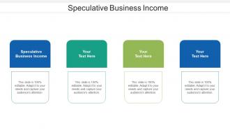 Speculative business income ppt powerpoint presentation slides outline cpb