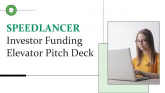 Speedlancer Investor Funding Elevator Pitch Deck Ppt Template